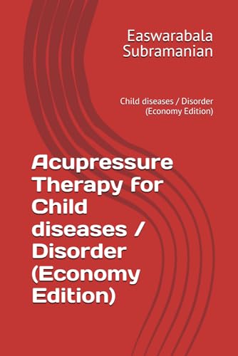 Acupressure Therapy for Child diseases / Disorder (Economy Edition): Child diseases / Disorder (Economy Edition) von Independently published
